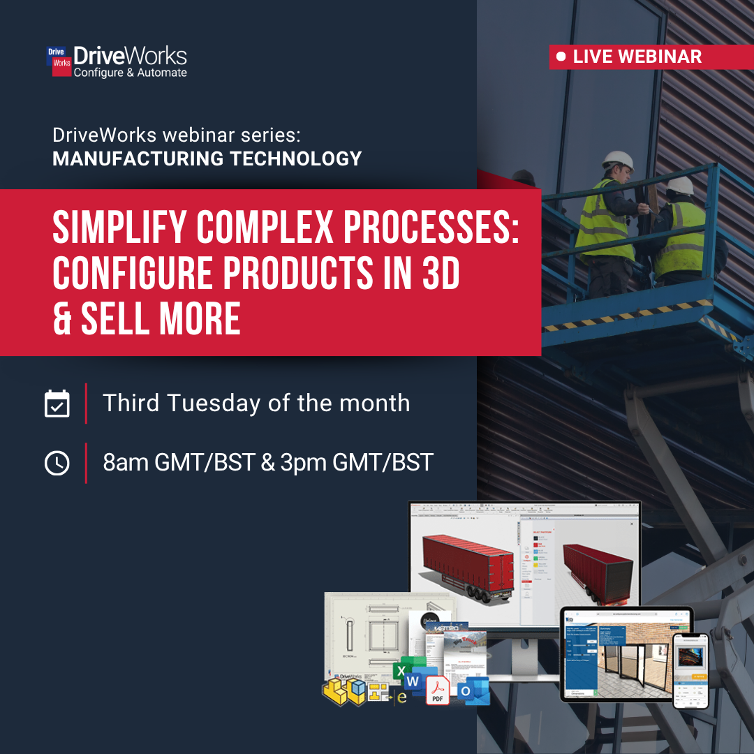 DriveWorks live webinar: Simplify Complex Processes, Configure Products in 3D and Sell More